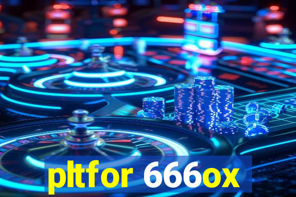 pltfor 666ox